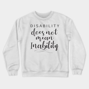 'Disability Does Not Mean Inability' Autism Awareness Shirt Crewneck Sweatshirt